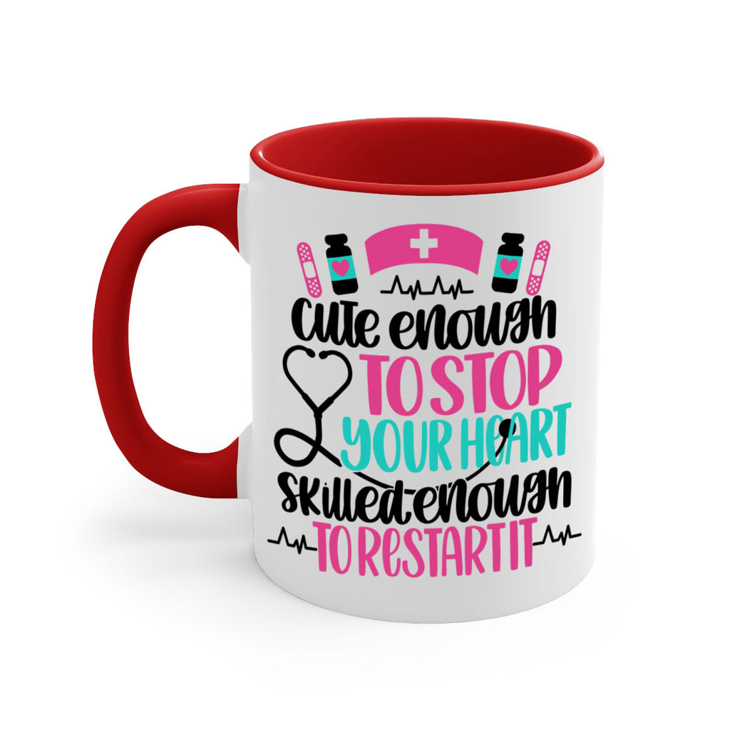 Cute Enough To Stop You Style Style 204#- nurse-Mug / Coffee Cup