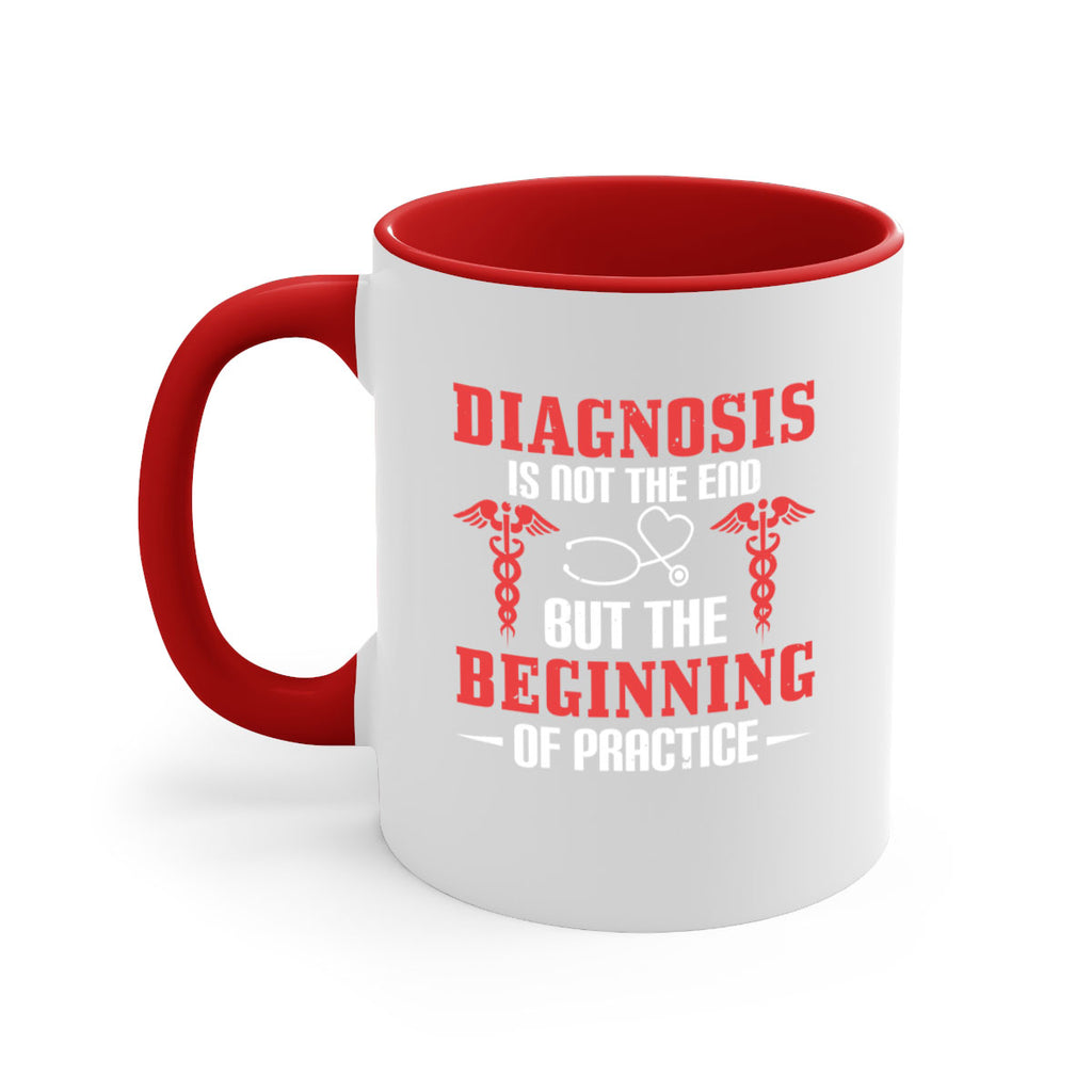 Diagnosis is not the end but the beginning of practice Style 397#- nurse-Mug / Coffee Cup
