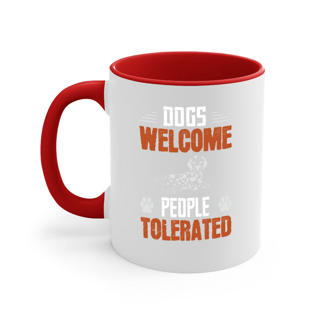 Dogs Welcome People Tolerated Style 207#- Dog-Mug / Coffee Cup