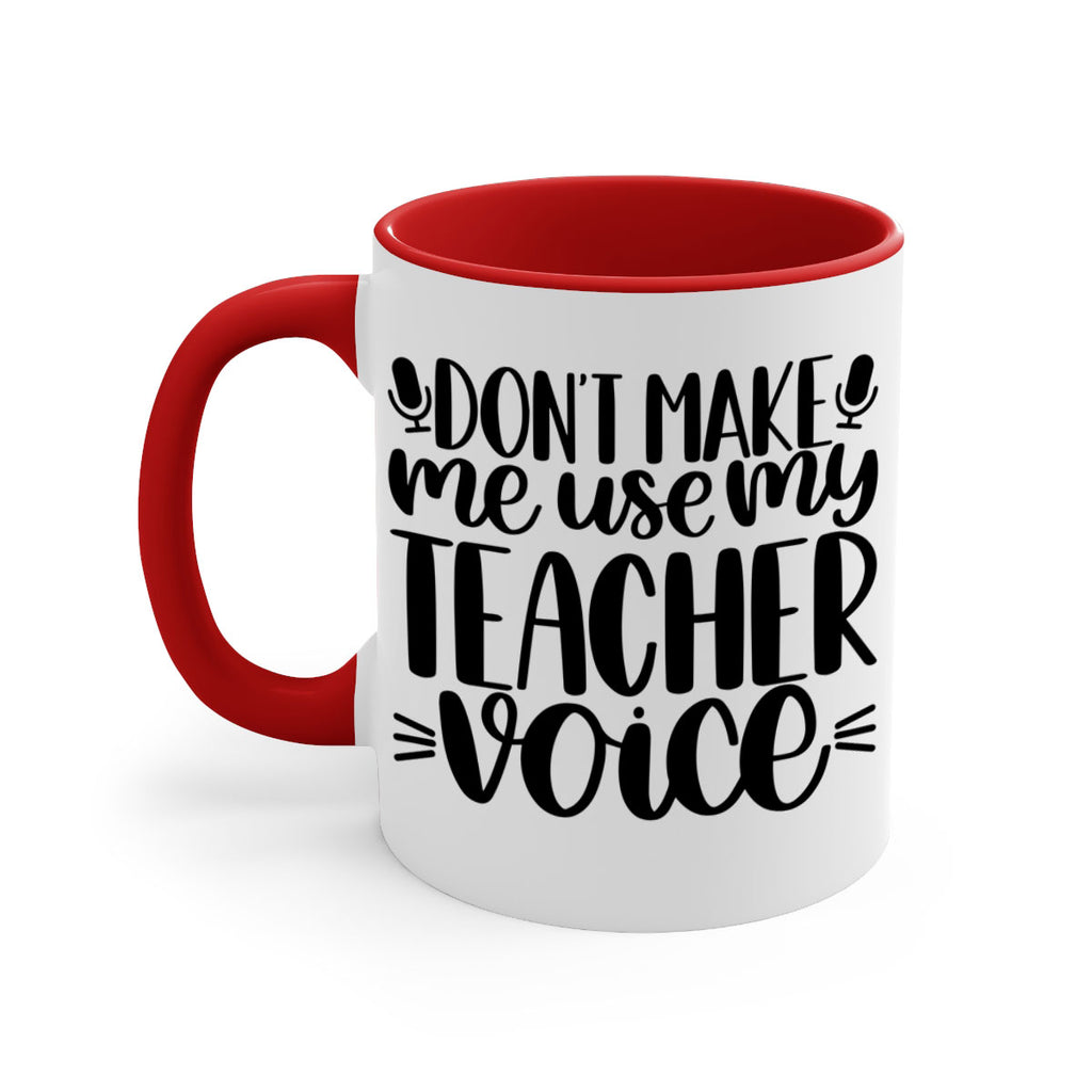 Dont Make Me Use Style 77#- teacher-Mug / Coffee Cup