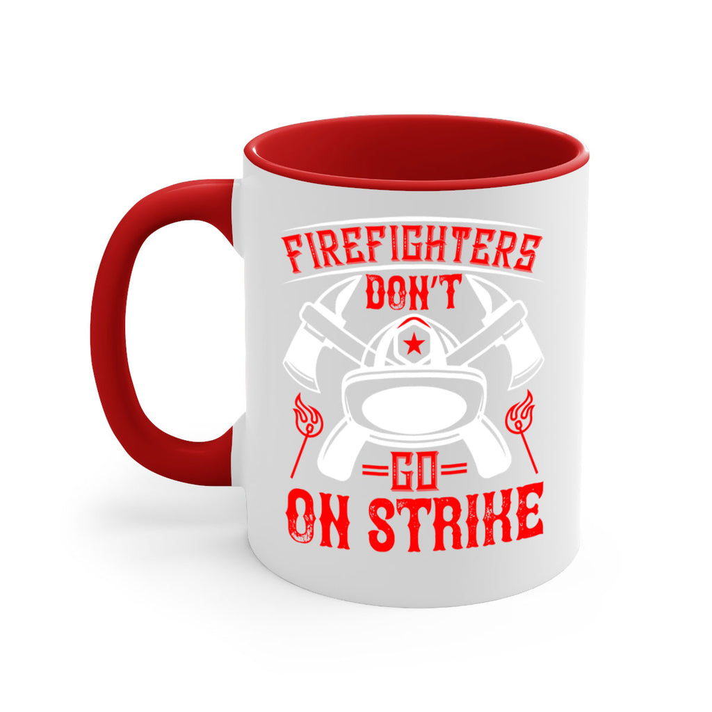 Firefighters don’t go on strike Style 73#- fire fighter-Mug / Coffee Cup