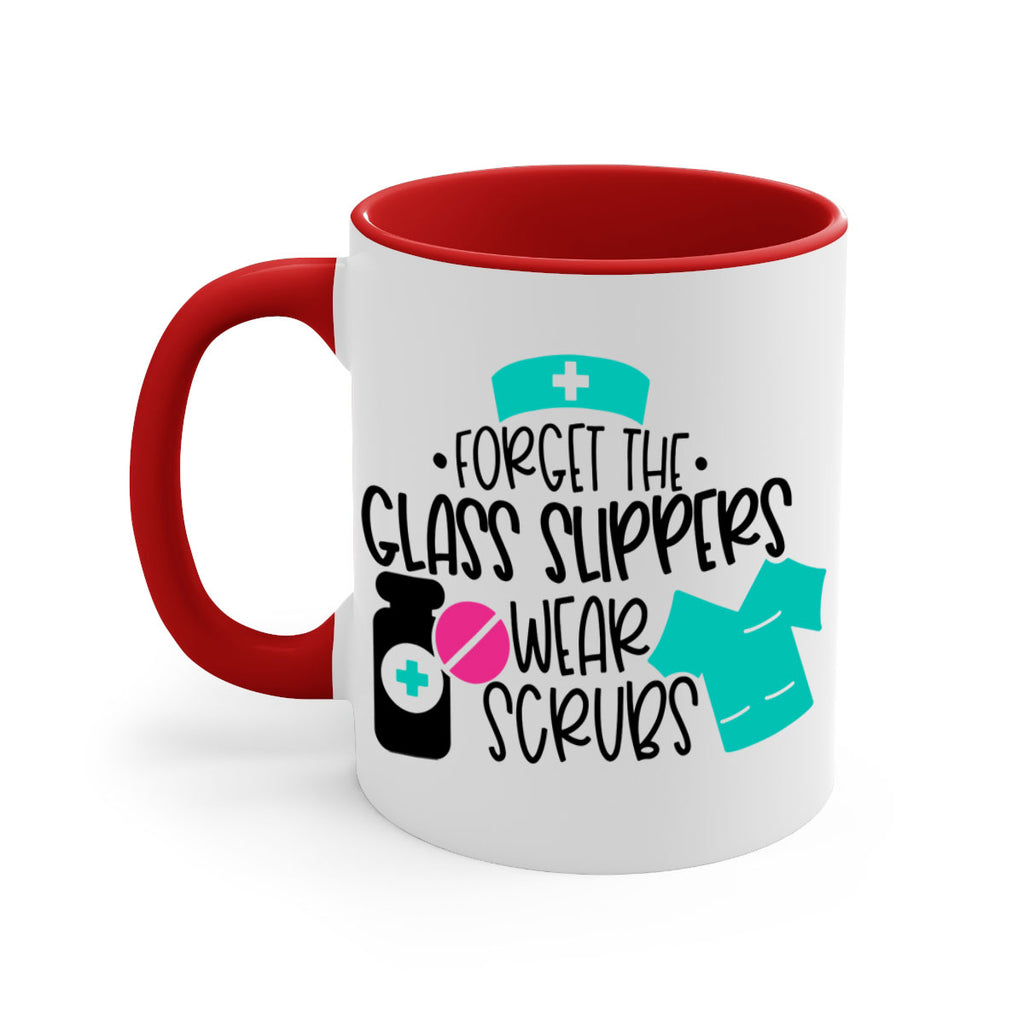 Forget The Glass Slippers Wear Scrubs Style Style 186#- nurse-Mug / Coffee Cup