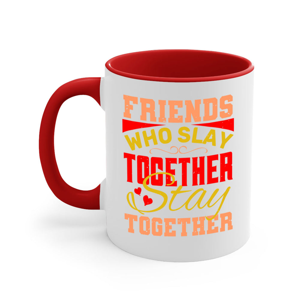 Friends who slay together stay together Style 110#- best friend-Mug / Coffee Cup