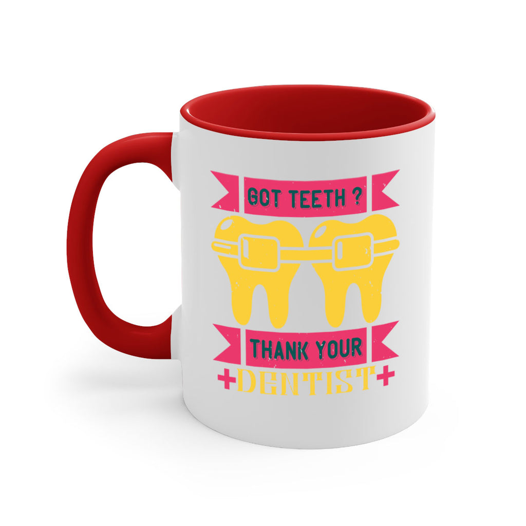Got teeth thank your Style 40#- dentist-Mug / Coffee Cup