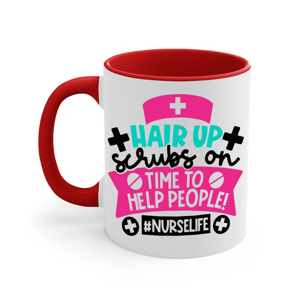Hair Up Scrubs On Time To Help People Nurselife Style Style 180#- nurse-Mug / Coffee Cup