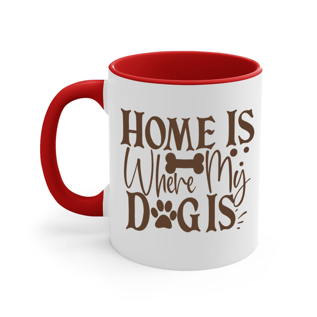Home Is Where My Dog Is Style 86#- Dog-Mug / Coffee Cup