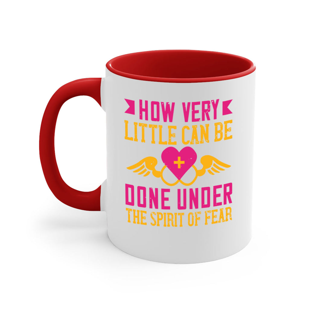 How very little can be done under the spirit of fear Style 320#- nurse-Mug / Coffee Cup