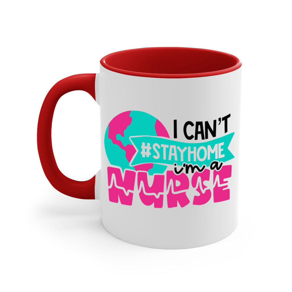I Cant StayHome Im A Nurse Style Style 176#- nurse-Mug / Coffee Cup