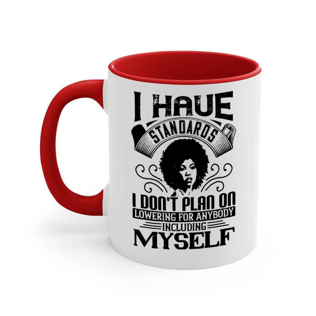 I have standards I dont plan on lowering for anybody … including myself Style 27#- Afro - Black-Mug / Coffee Cup