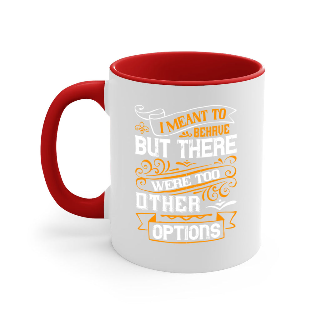 I meant to behave but there were too many other options Style 72#- pig-Mug / Coffee Cup