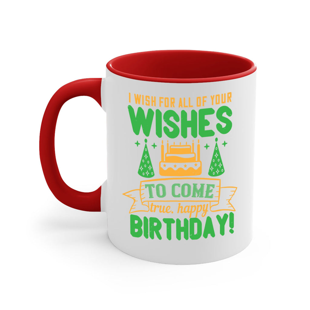 I wish for all of your wishes to come true Happy birthday Style 72#- birthday-Mug / Coffee Cup