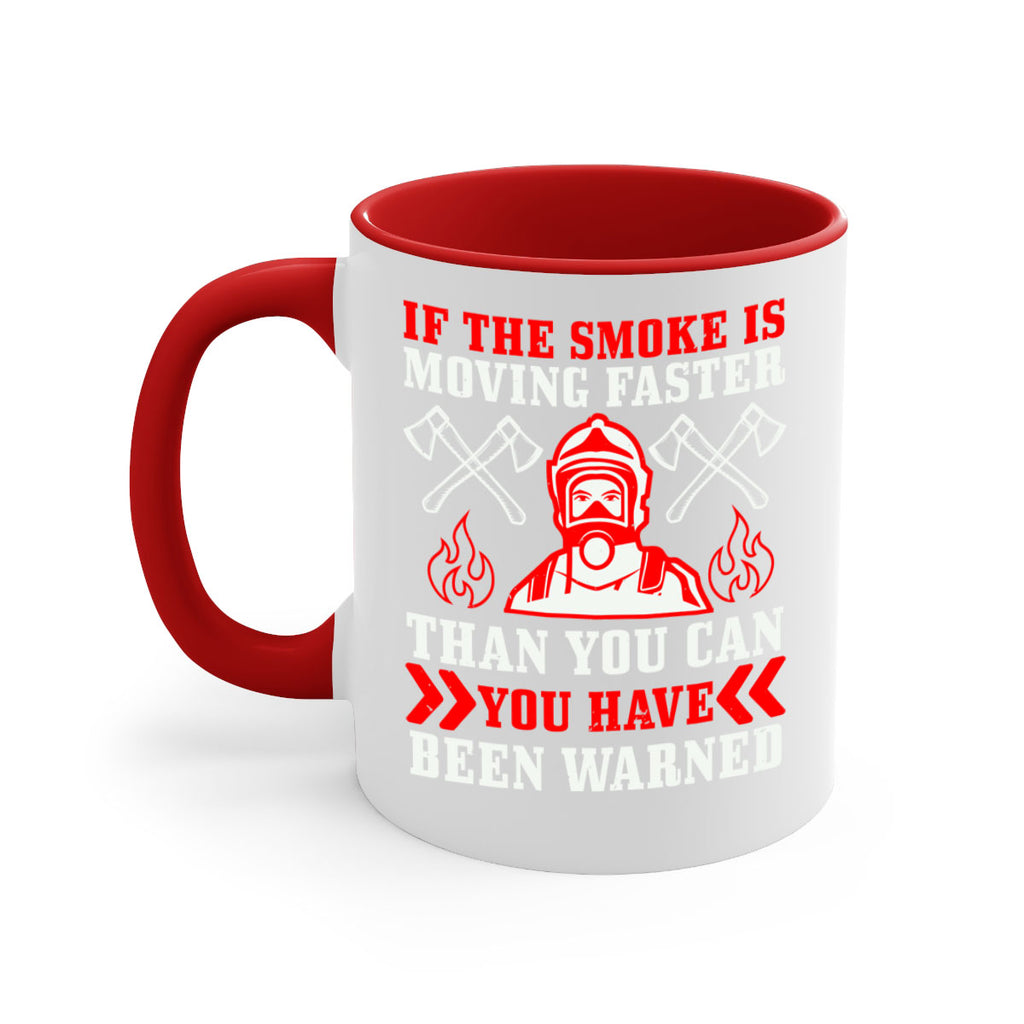 If the smoke is moving faster than you can you have been warned Style 60#- fire fighter-Mug / Coffee Cup
