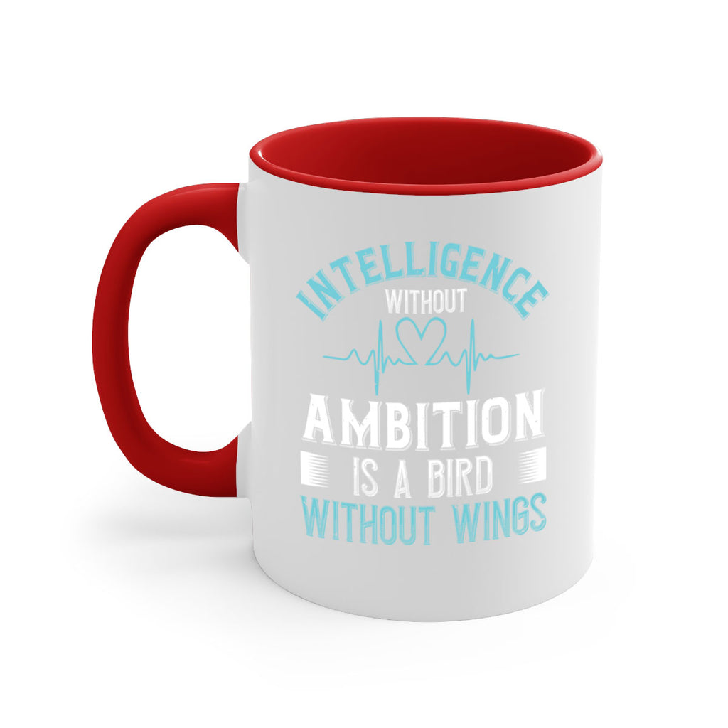 Intelligence without ambition is a bird without wings Style 309#- nurse-Mug / Coffee Cup