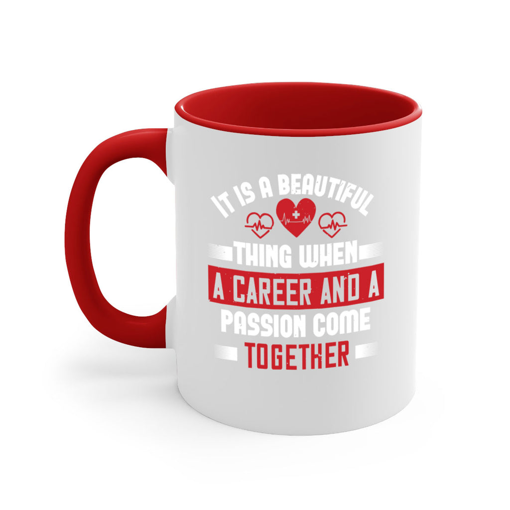 It is a beautiful thing when a career and a passion come together Style 307#- nurse-Mug / Coffee Cup