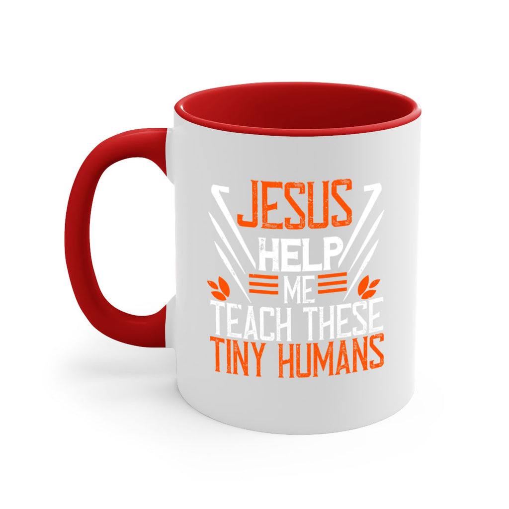 JESUS HELP ME TEACH THESE TINY HUMANS Style 96#- teacher-Mug / Coffee Cup