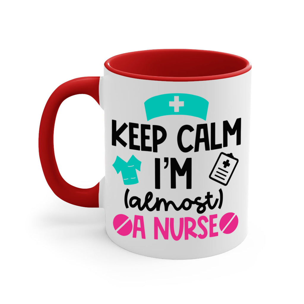 Keep Calm Im Almost A Nurse Style Style 147#- nurse-Mug / Coffee Cup