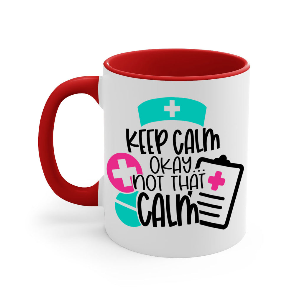Keep Calm Okay Not That Calm Style Style 144#- nurse-Mug / Coffee Cup