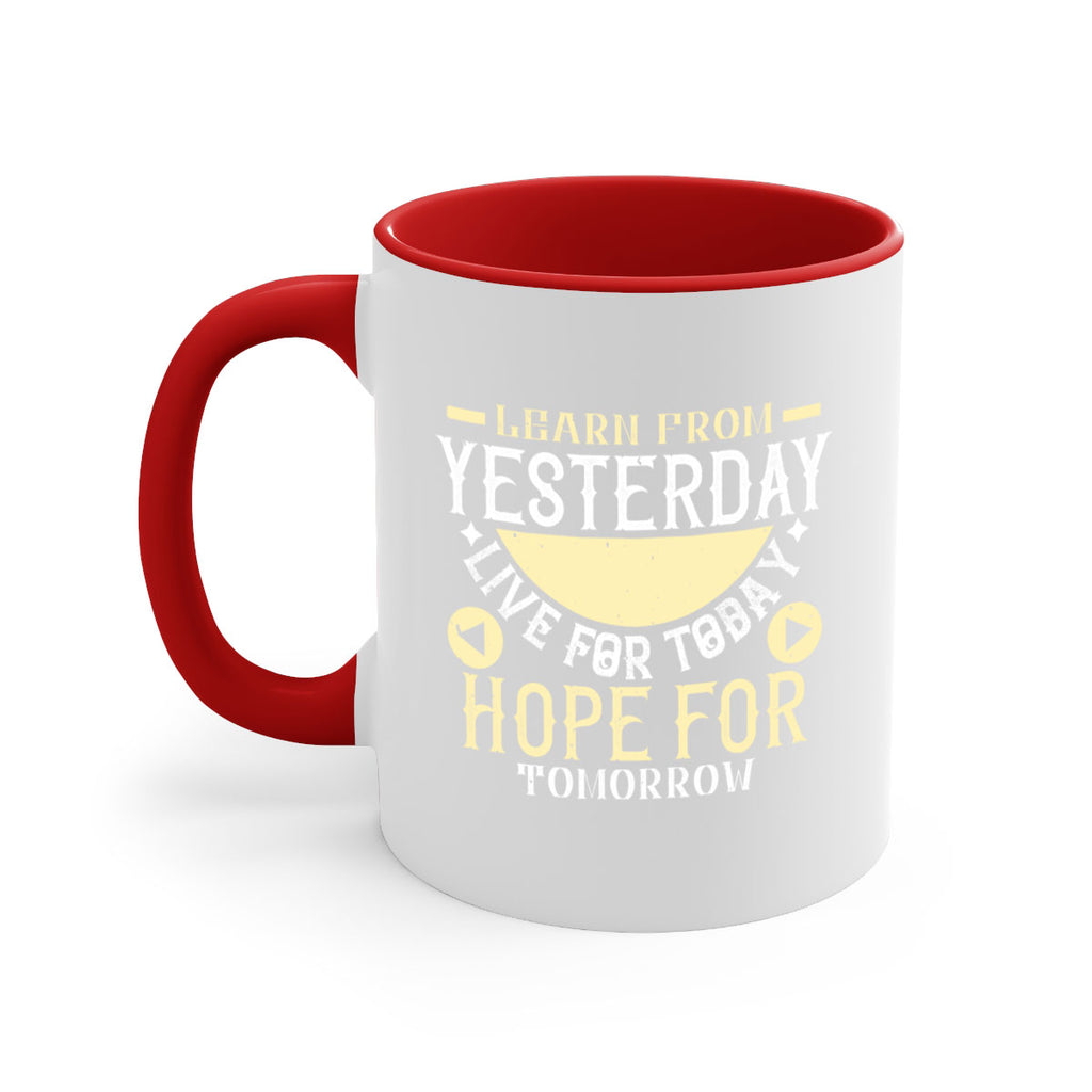 Learn from Yesterday Live for Today Hope for Tomorrow Style 22#- diabetes-Mug / Coffee Cup