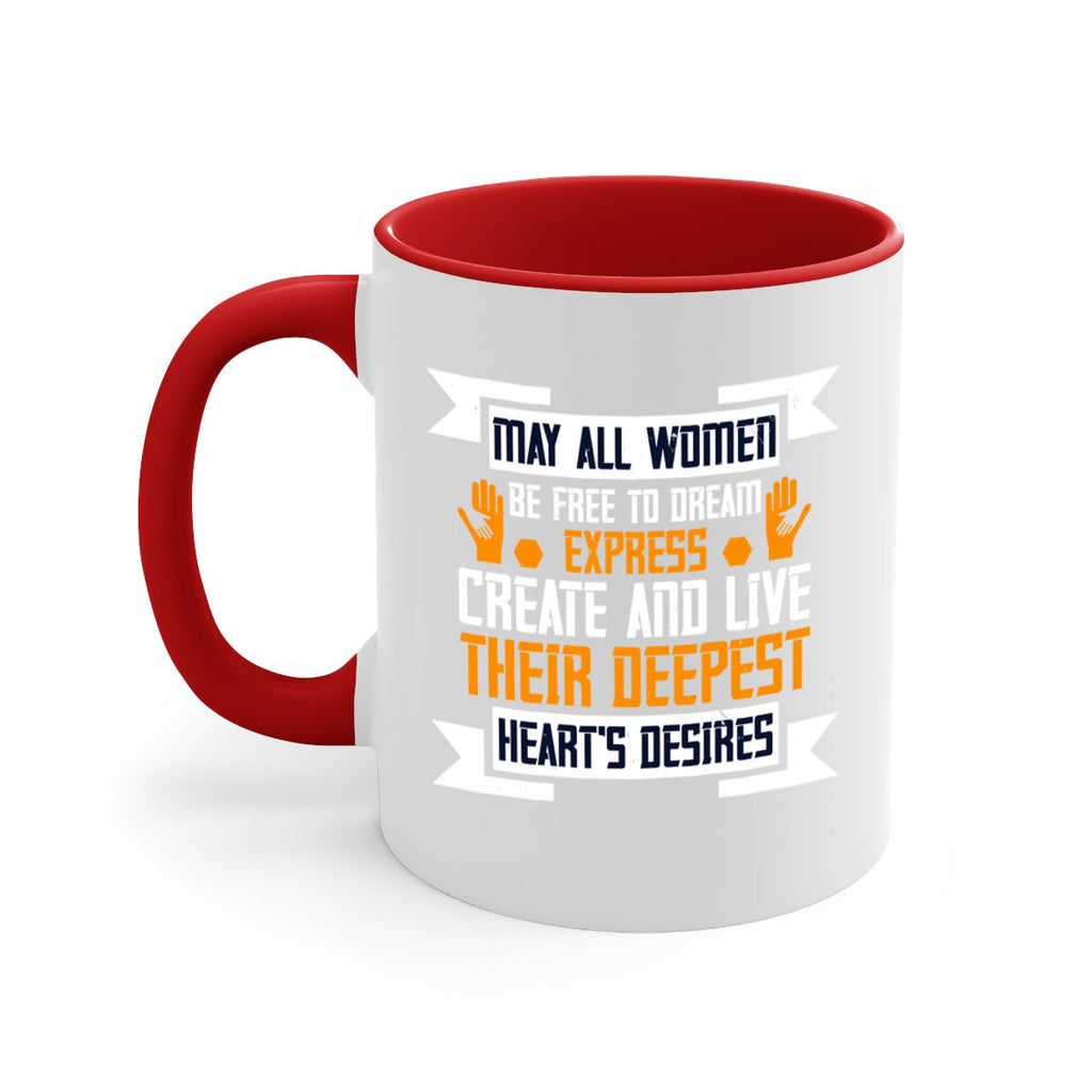 May all women be free to dream express create and live their deepest hearts desires Style 51#- World Health-Mug / Coffee Cup
