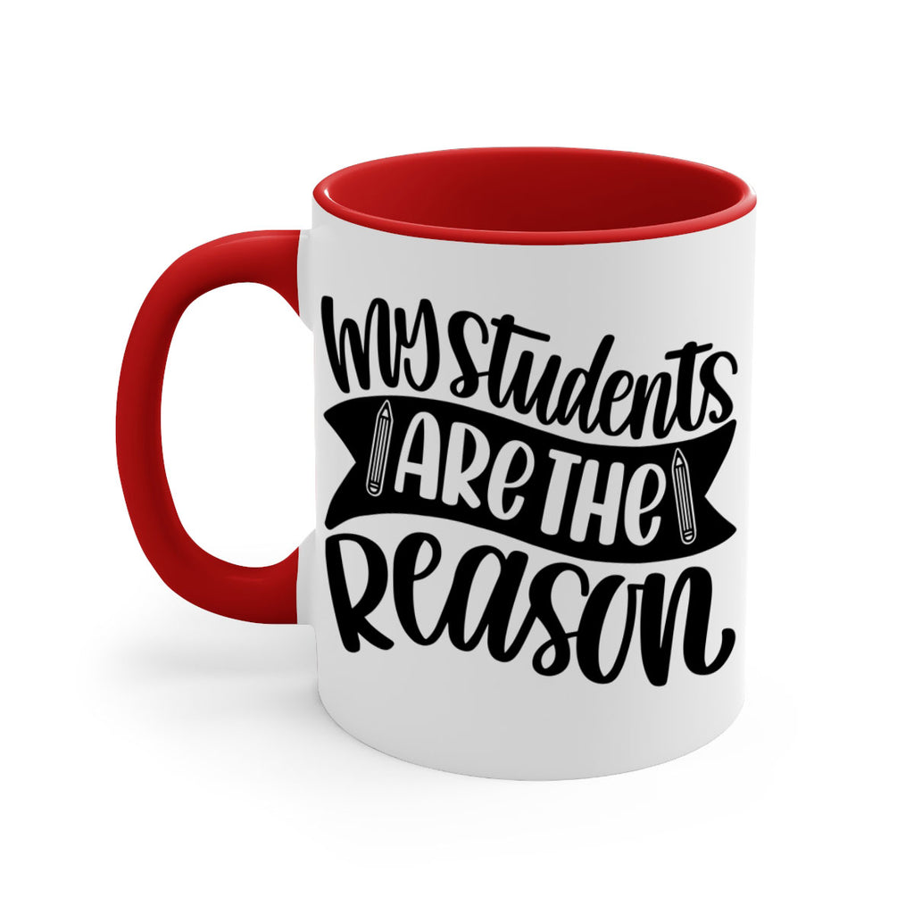 My Students Are The Reason Style 63#- teacher-Mug / Coffee Cup