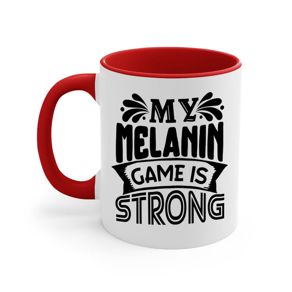 My melanin game is strong Style 17#- Black women - Girls-Mug / Coffee Cup