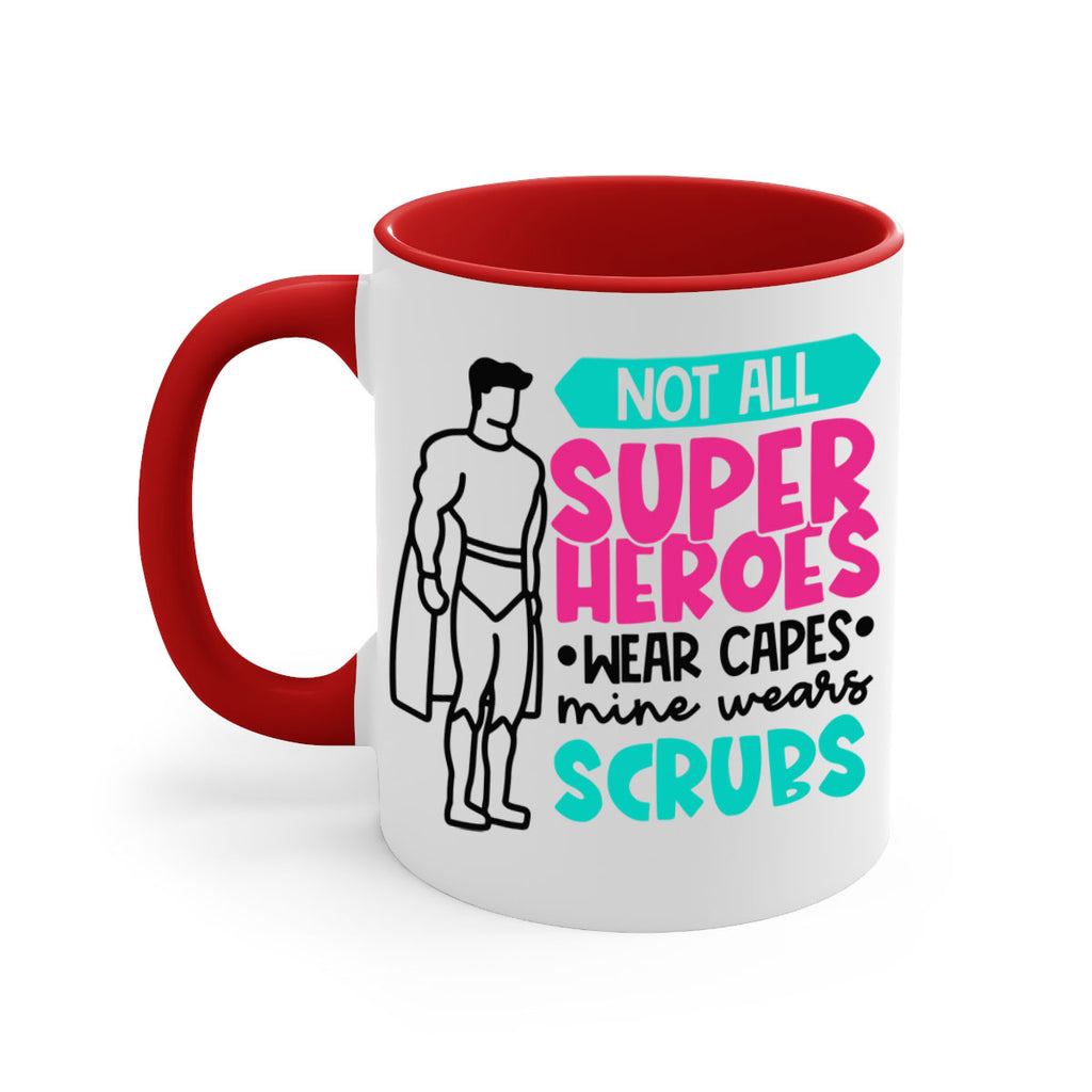 Not All Super Heroes Wear Capes Mine Wears Scrubs Style Style 125#- nurse-Mug / Coffee Cup