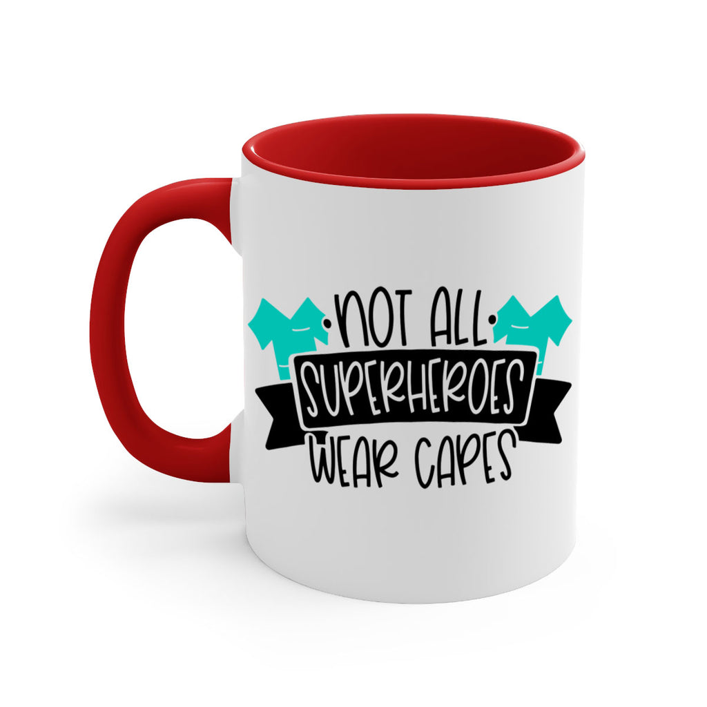 Not All Superheroes Wear Capes Style Style 124#- nurse-Mug / Coffee Cup