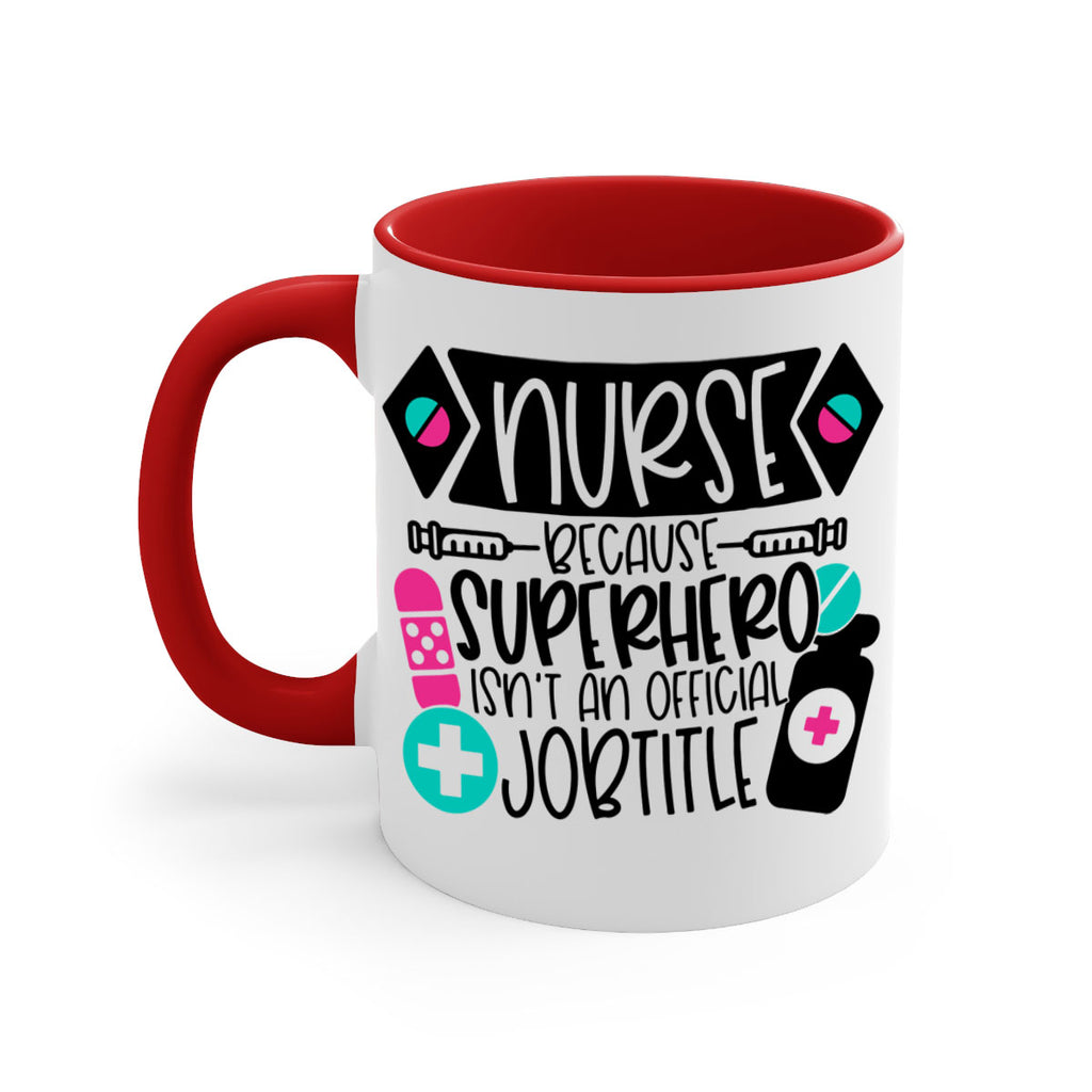 Nurse Because Superhero Isnt An Official Jobtitle Style Style 119#- nurse-Mug / Coffee Cup