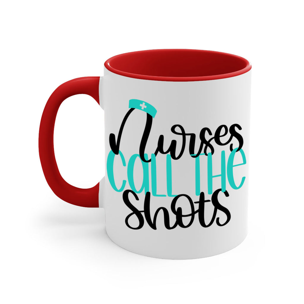 Nurses Call The Shots Style Style 89#- nurse-Mug / Coffee Cup