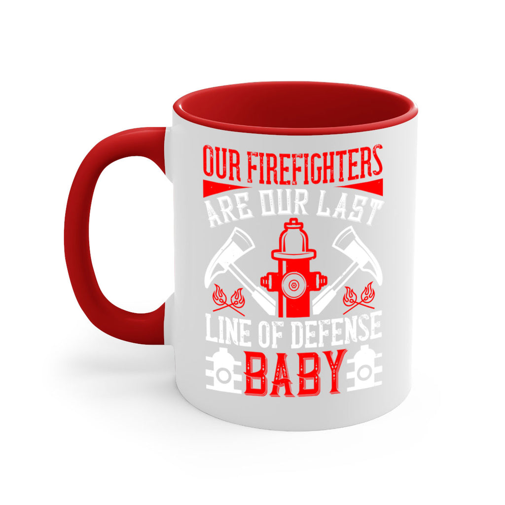 Our firefighters are our last line of defense baby Style 42#- fire fighter-Mug / Coffee Cup