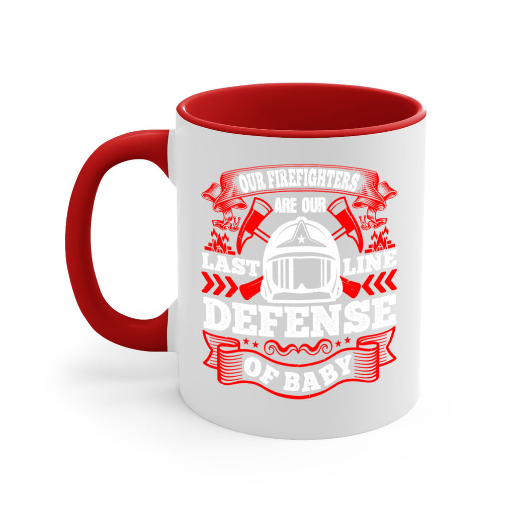 Our firefighters are our last line of defense baby Style 44#- fire fighter-Mug / Coffee Cup