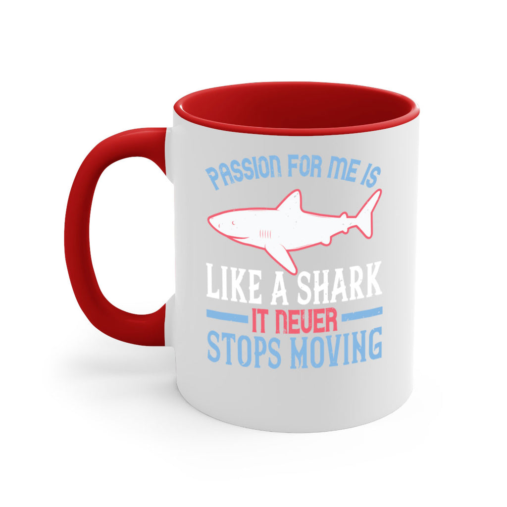 Passion for me is like a shark it never stops moving Style 48#- Shark-Fish-Mug / Coffee Cup