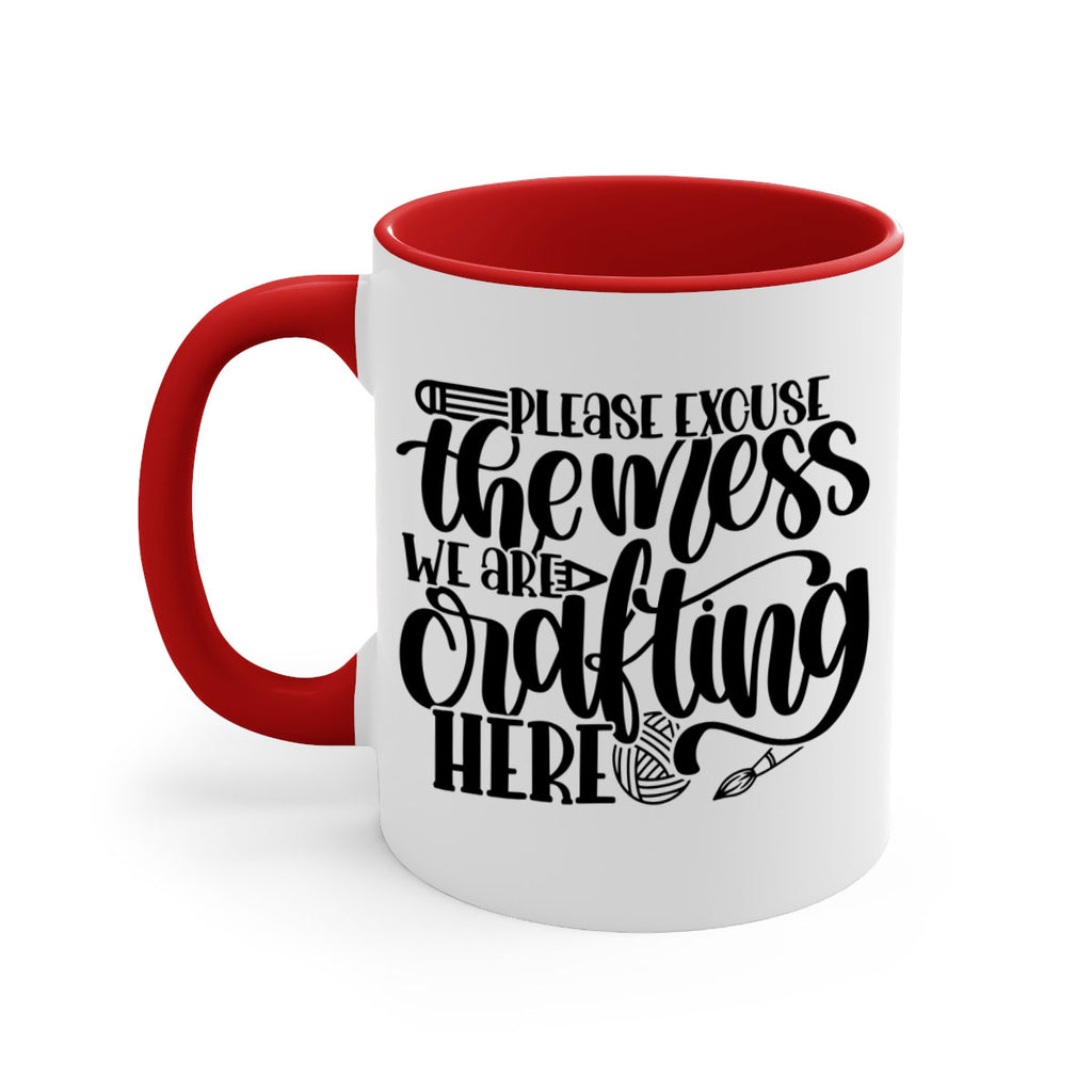 Please Excuse The Mess We 10#- crafting-Mug / Coffee Cup