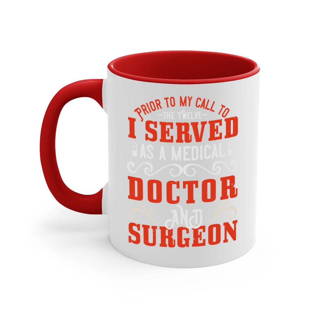 Prior to my call to the Twelve I served as a medical doctor and surgeon Style 27#- medical-Mug / Coffee Cup