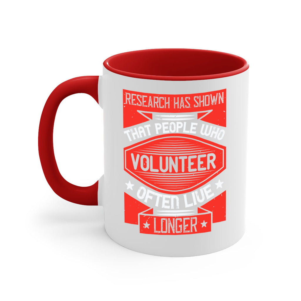 Research has shown that people who volunteer often live longer Style 32#-Volunteer-Mug / Coffee Cup