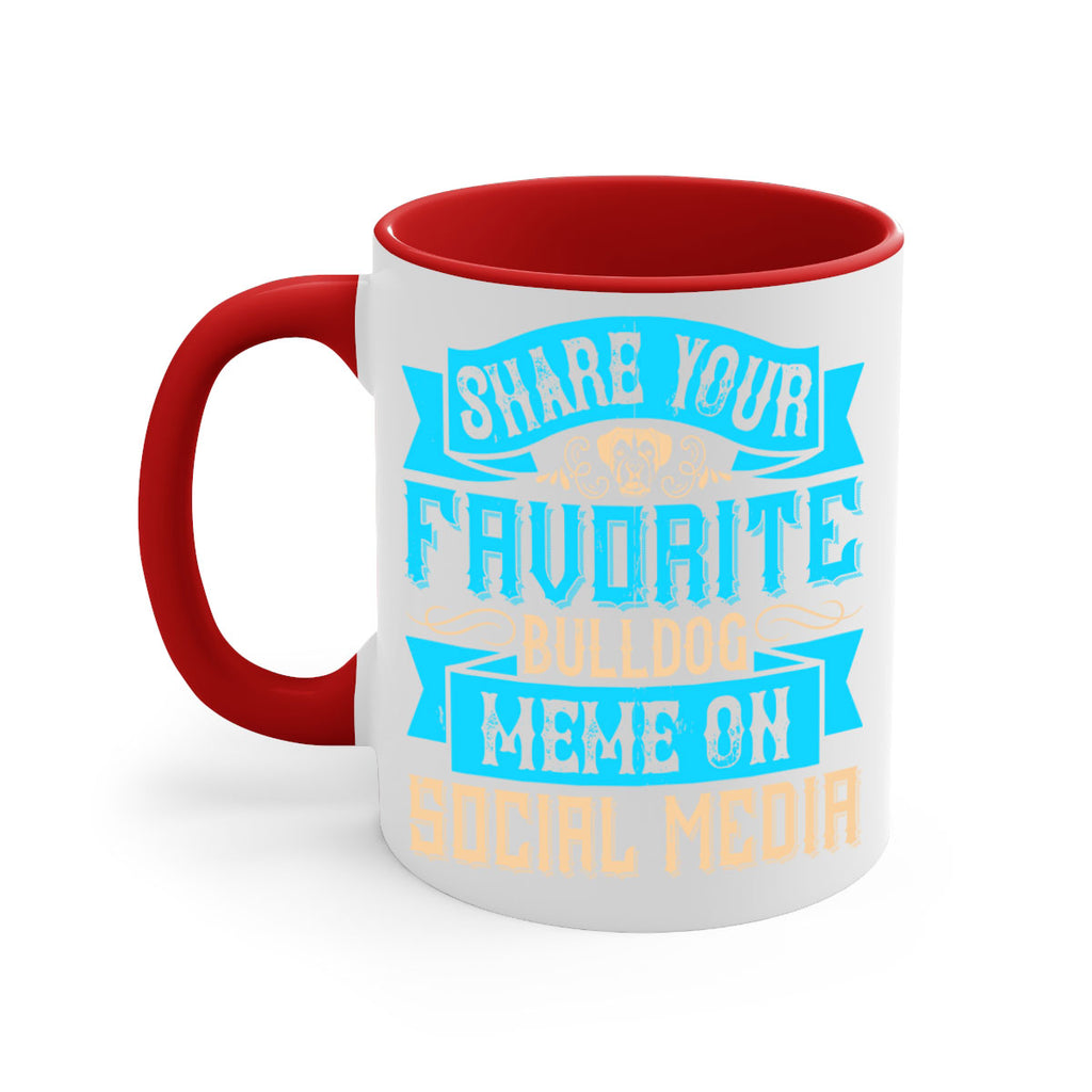 Share your favorite bulldog meme on social media Style 26#- Dog-Mug / Coffee Cup