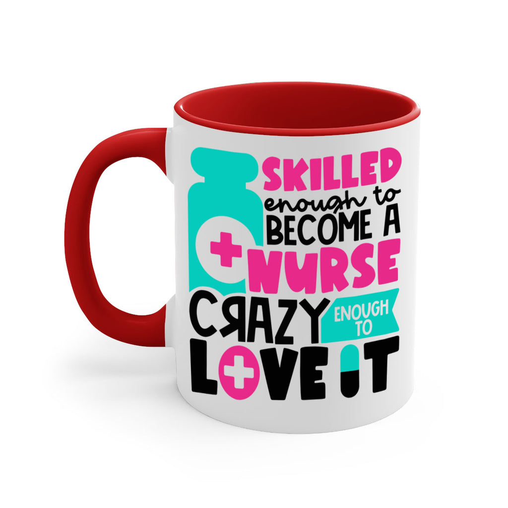 Skilled Enough To Become A Nurse Crazy Enough To Love It Style Style 38#- nurse-Mug / Coffee Cup