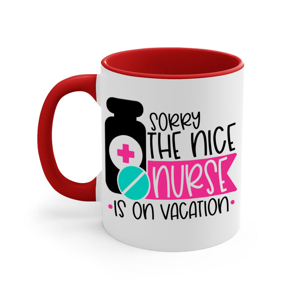 Sorry The Nice Nurse Is On Vacation Style Style 30#- nurse-Mug / Coffee Cup