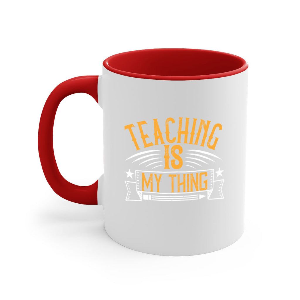 Teaching Is My Thing Style 9#- teacher-Mug / Coffee Cup