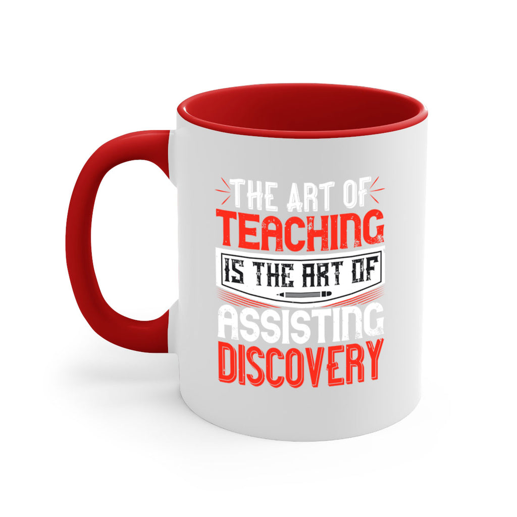 The art of teaching is the art of assisting discovery Style 6#- teacher-Mug / Coffee Cup