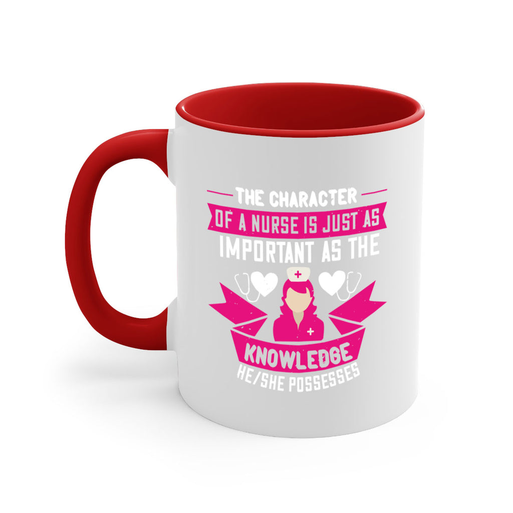 The character of a nurse is just as important as the knowledge heshe possesses Style 264#- nurse-Mug / Coffee Cup