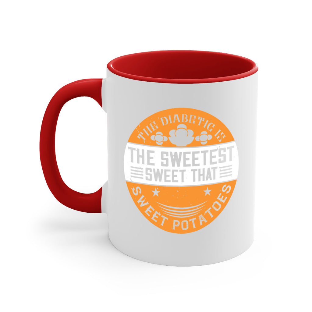 The diabetic is the sweetest sweet that eats sweet potatoes Style 10#- diabetes-Mug / Coffee Cup