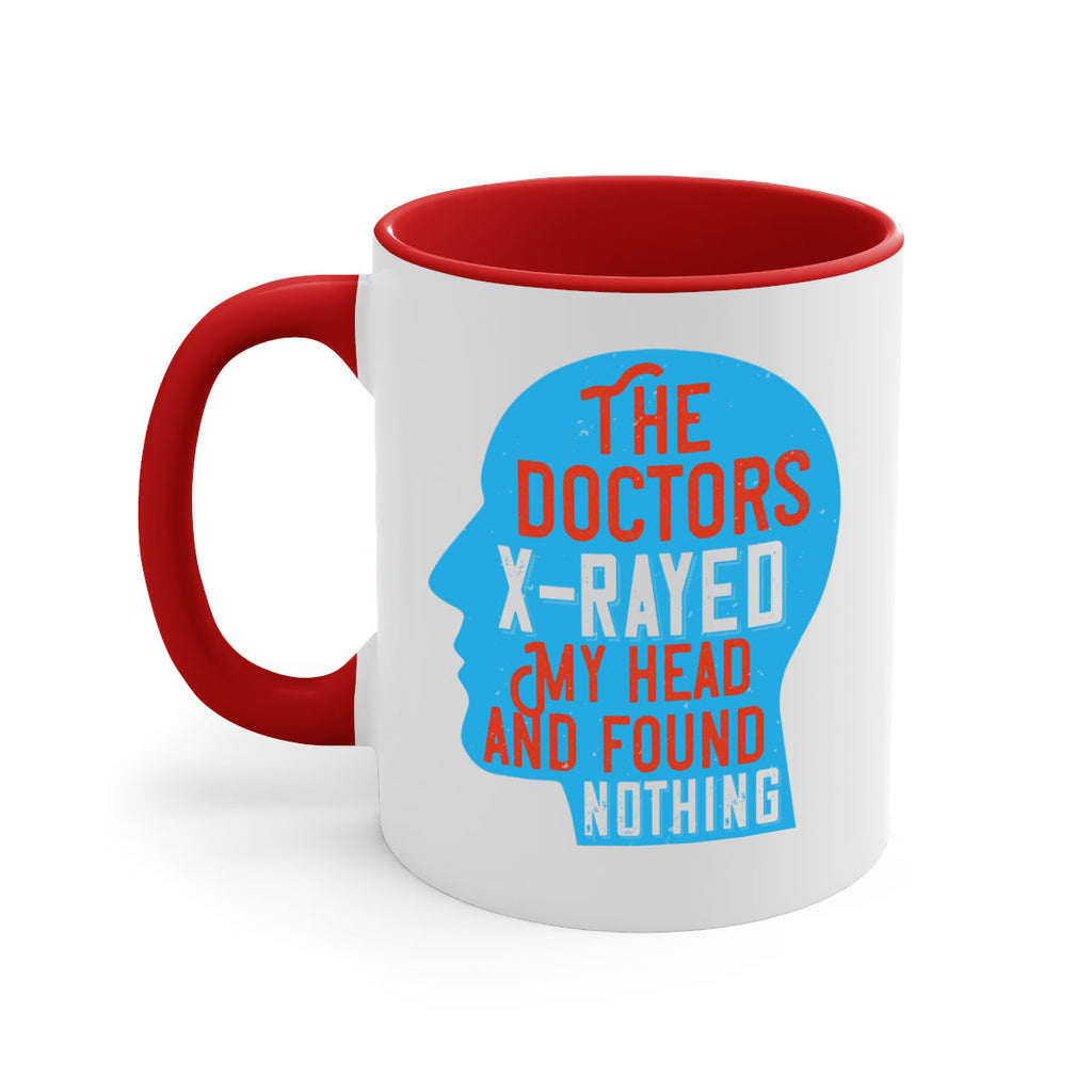 The doctors xrayed my head and found nothing Style 23#- medical-Mug / Coffee Cup