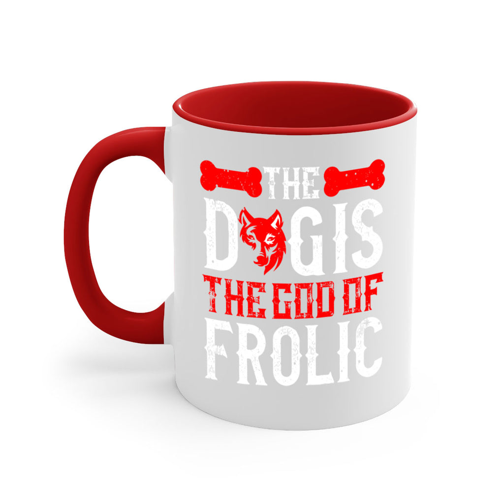The dog is the god of frolic Style 158#- Dog-Mug / Coffee Cup