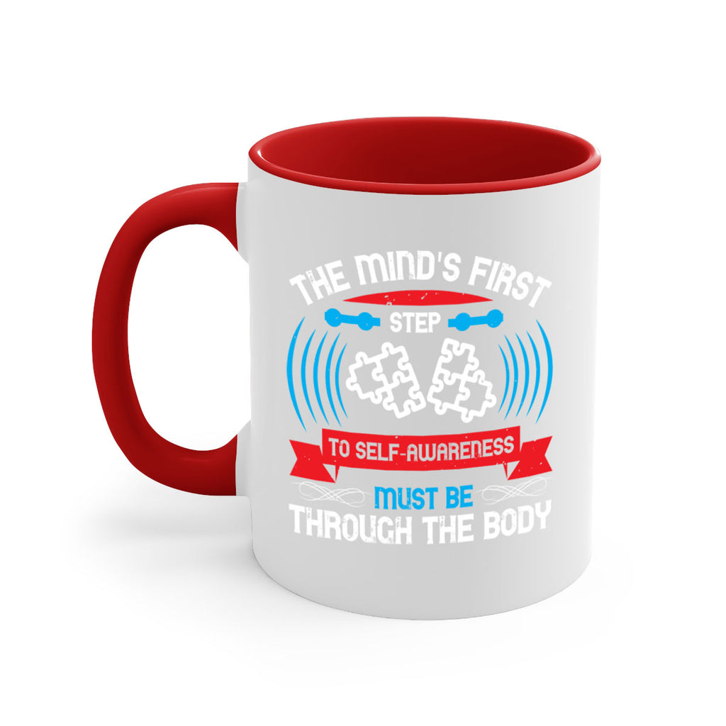 The minds first step to selfawareness must be through the body Style 19#- Self awareness-Mug / Coffee Cup