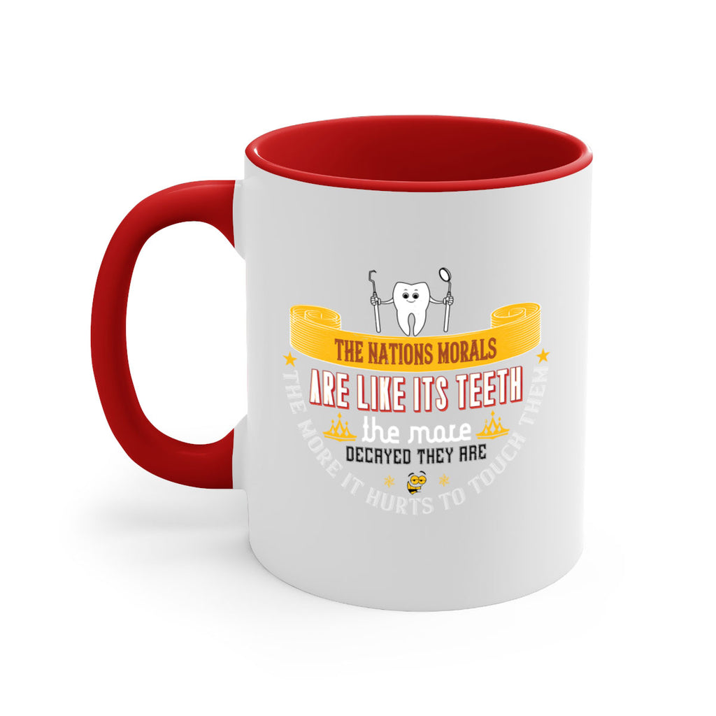 The nations morals are like its teeth Style 15#- dentist-Mug / Coffee Cup