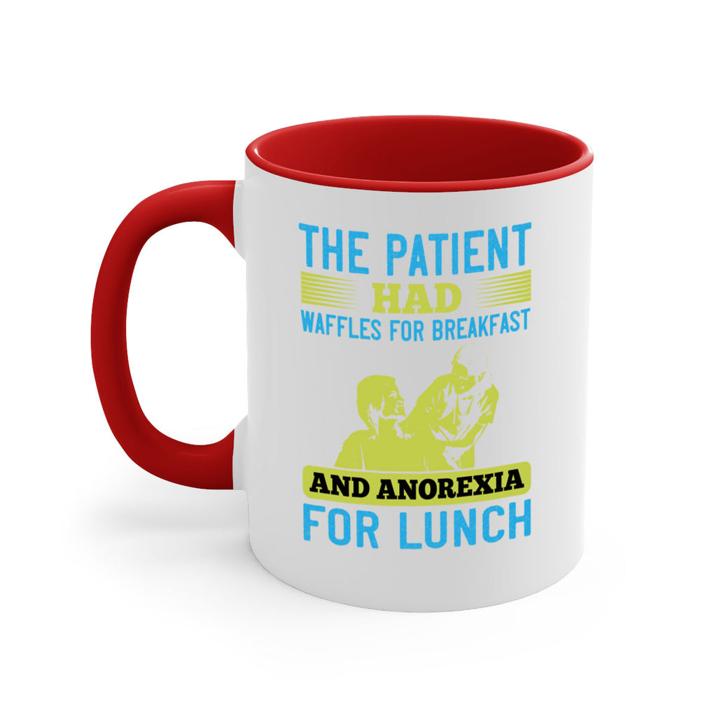 The patient had waffles for breakfast and anorexia for lunch Style 18#- medical-Mug / Coffee Cup