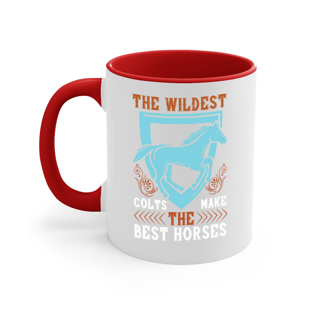 The wildest colts make the best horses Style 18#- horse-Mug / Coffee Cup