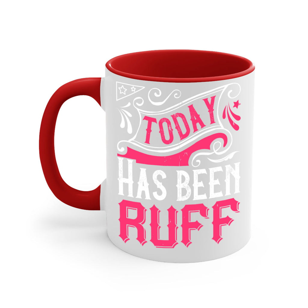 Today Has Been Ruff Style 14#- Dog-Mug / Coffee Cup