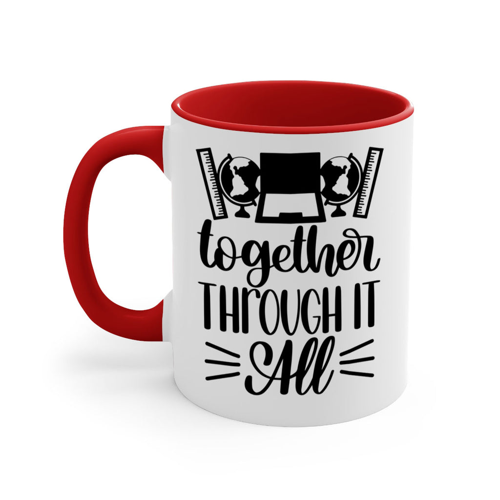 Together Through It All Style 29#- teacher-Mug / Coffee Cup